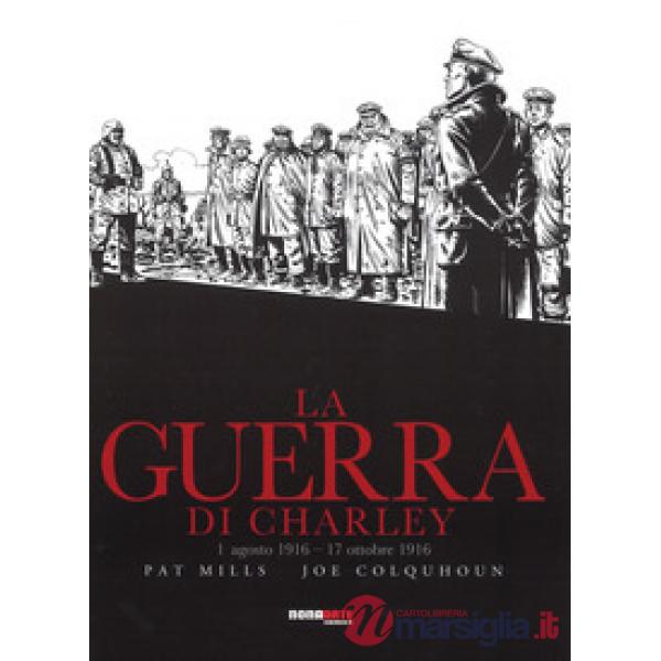 Guerra di Charley (La). Vol. 2: 1 agosto 1916-17 ottobre 1916