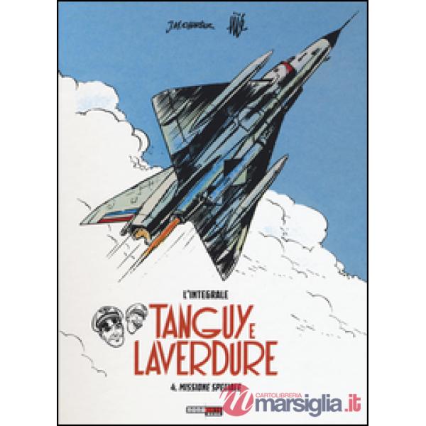 Missione speciale. Tanguy e Laverdure. L'integrale. Vol. 4