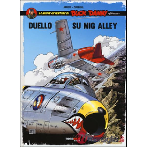 Duello su Mig Alley. Le nuove avventure di Buck Danny «classic». Vol. 2