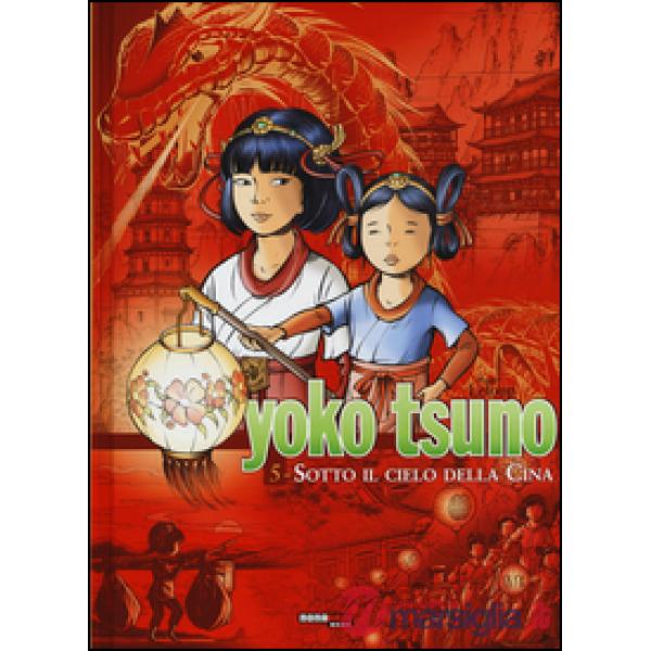 Sotto il cielo della Cina. Yoko Tsuno. L'integrale. Vol. 5