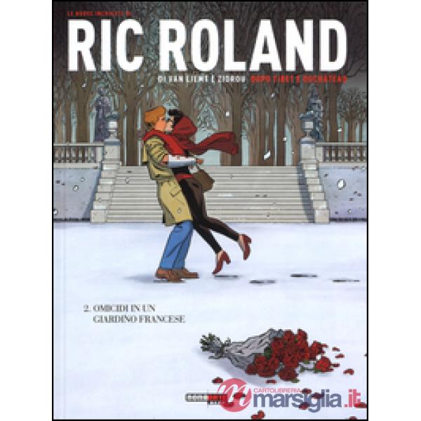 Nuove inchieste di Ric Roland (Le). Vol. 2: Omicidi in un giardino francese