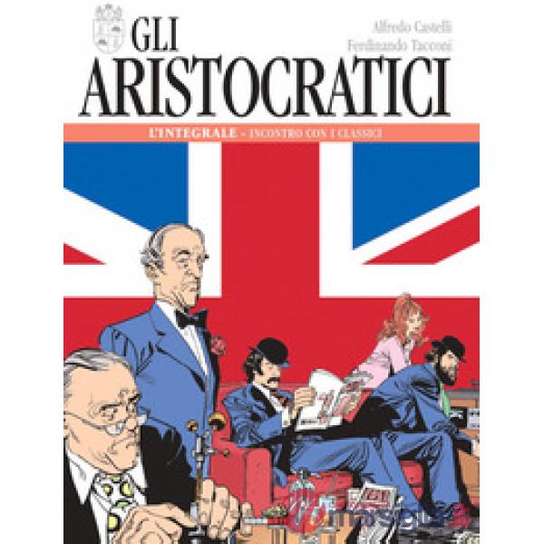 Aristocratici. L'integrale (Gli). Vol. 3: Incontro con i classici