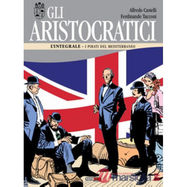 Aristocratici. L'integrale (Gli). Vol. 10: I pirati del Mediterraneo