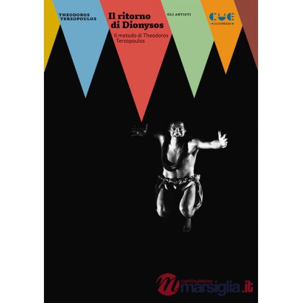 Ritorno di Dionysos. Il metodo di Theodoros Terzopoulos (Il)