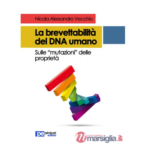 Brevettabilità del DNA umano. Sulle «mutazioni» delle proprietà (La)