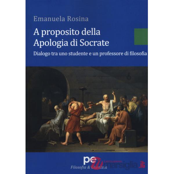 A proposito della Apologia di Socrate. Dialogo tra un studente e un professore di filosofia