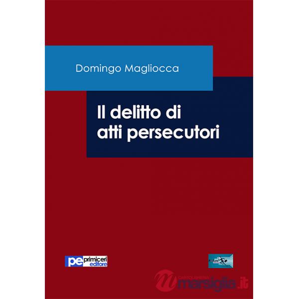 Delitto di atti persecutori (Il)