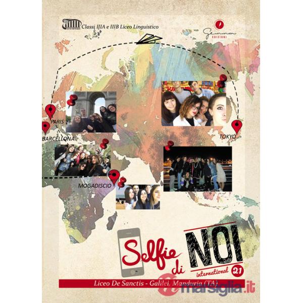 Selfie di noi international. Ediz. inglese, francese e spagnolo. Vol. 21: Liceo Linguistico «De Sanctis-Galilei» di Manduria (Ta