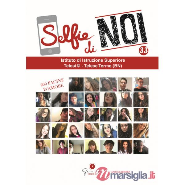 Selfie di noi. Vol. 33: Istituto di istruzione superiore «Telesi@» Telese Terme (BN)