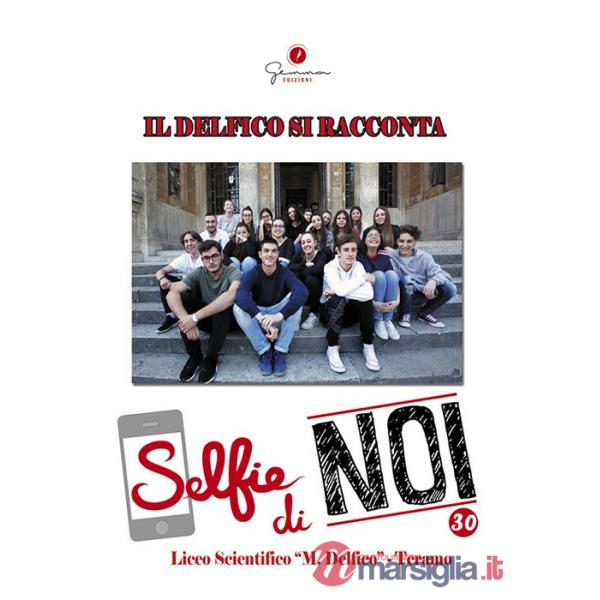 Selfie di noi. Vol. 30: Liceo «Delfico» Teramo