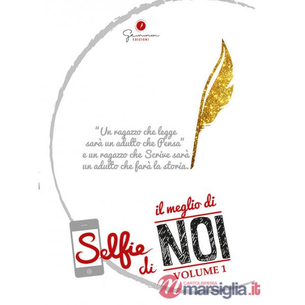 Selfie di «il meglio di noi». Vol. 1