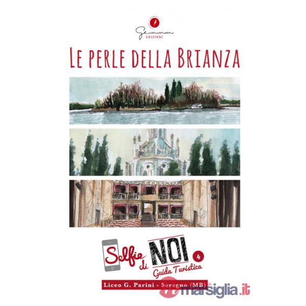 Selfie di noi. Guida turistica. Ediz. multilingue. Vol. 4: Le perle della Brianza