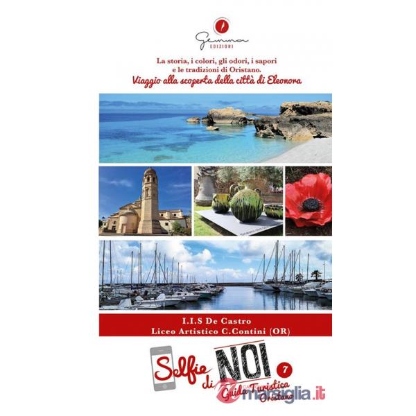 Selfie di noi. Guida turistica. Ediz. italiana e inglese. Vol. 7: Liceo Artistico Carlo Contini di Oristano. Viaggio alla scoper
