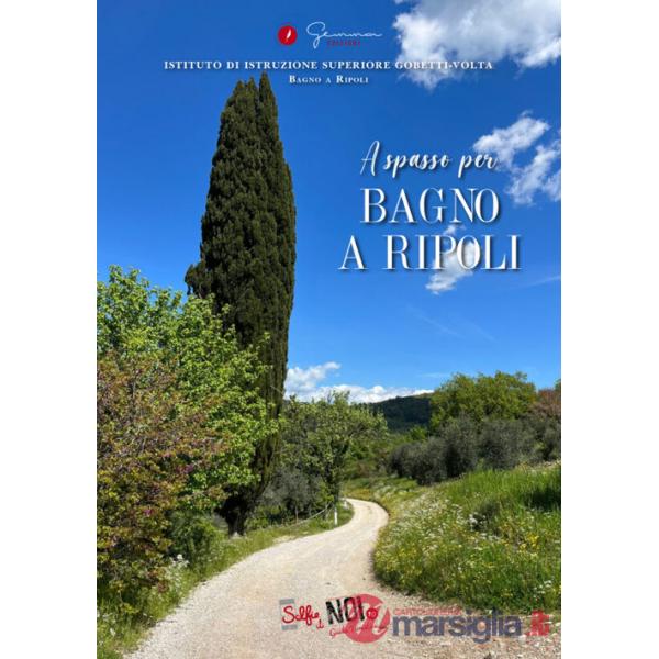 Selfie di noi. Guida turistica. Ediz. italiana e inglese. I.I.S. Gobetti-Volta (Bagno a Ripoli). A spasso per Bagno a Ripoli