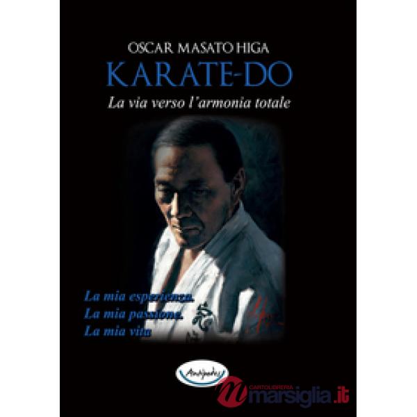 Karate-do. La via verso l'armonia totale