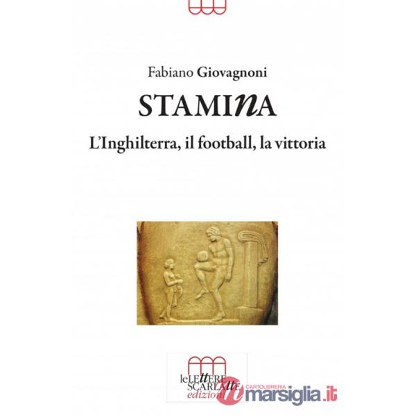 Stamina. L'Inghilterra, il football, la vittoria