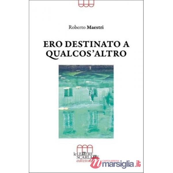 Ero destinato a qualcos'altro
