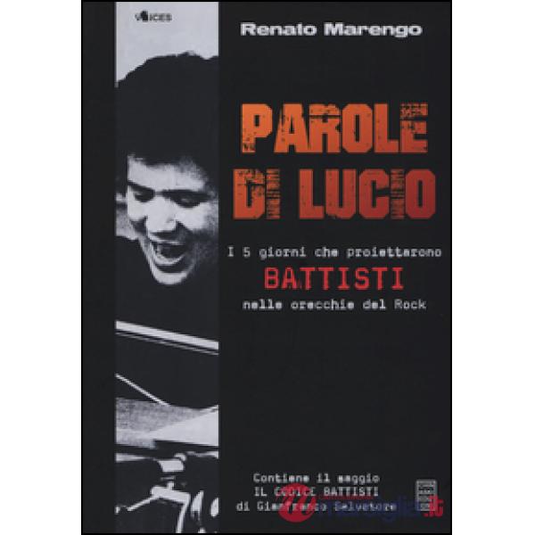 Parole di Lucio. I 5 giorni che proiettarono Battisti nelle orecchie del rock