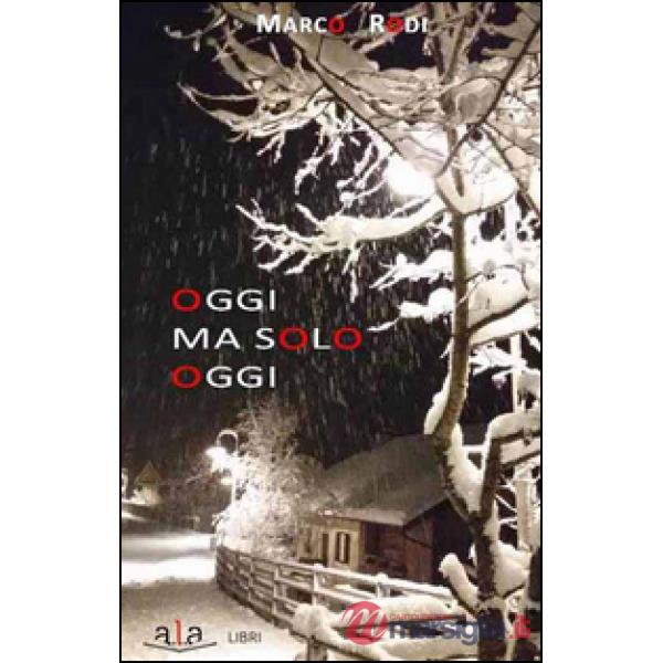 Oggi ma solo oggi