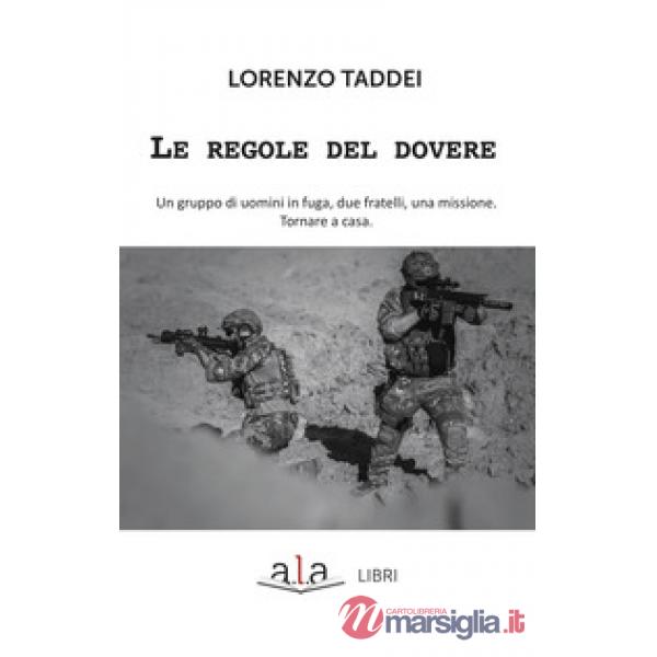 Regole del dovere. Un gruppo di uomini in fuga, due fratelli, una missione. Torn