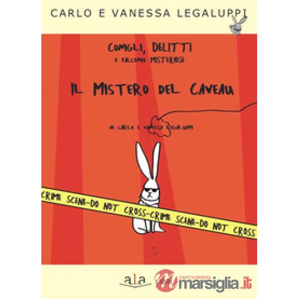 Mistero del caveau. Conigli, delitti e faccende misteriose (Il)