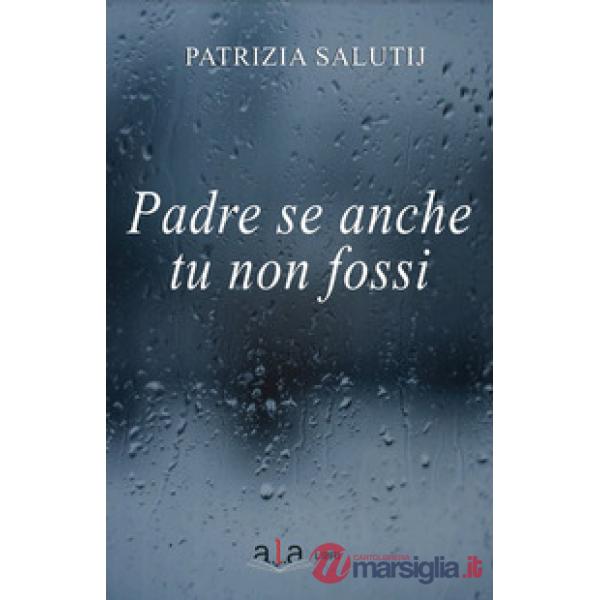 Padre se anche tu non fossi