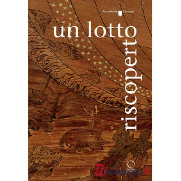 Lotto riscoperto. Ediz. illustrata (Un)