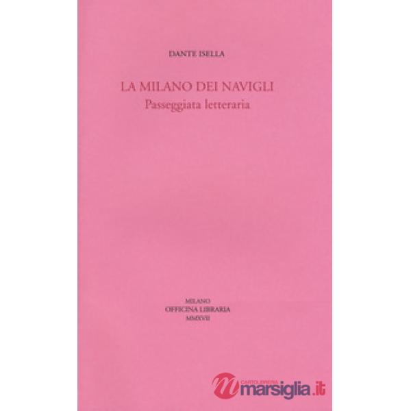 Milano dei navigli. Passeggiata letteraria (La)