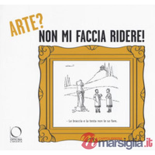 Arte? non mi faccia ridere! La critica d'arte secondo il disegnatore umorista