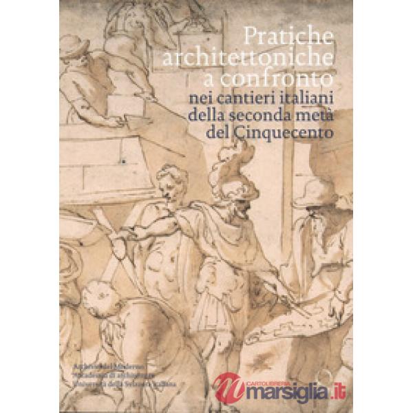 Pratiche architettoniche a confronto nei cantieri italiani della seconda metà de