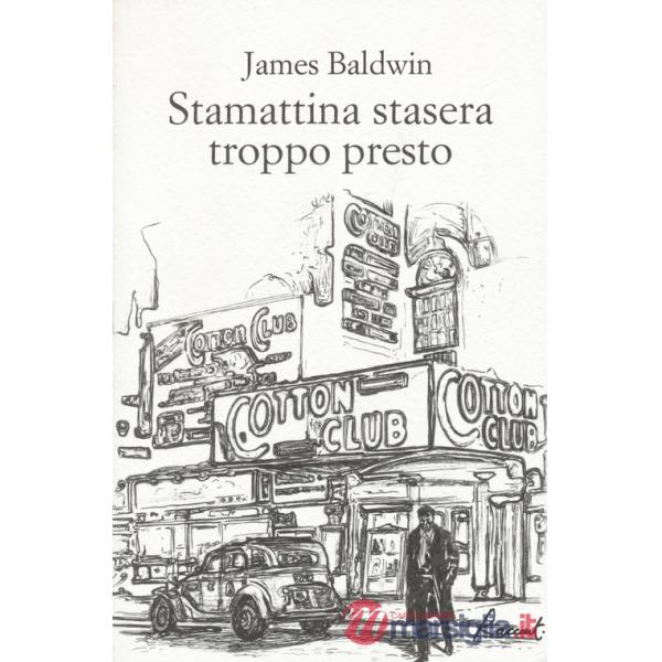 Stamattina stasera troppo presto