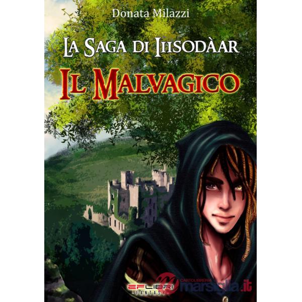 Malvagico. La saga di Iiisodàar (Il). Vol. 1
