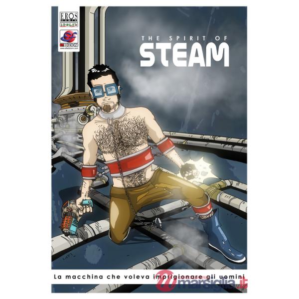 Macchina che voleva imprigionare gli uomini. The spirit of steam (La). Vol. 1