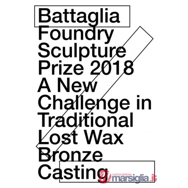 Battaglia foundry sculpture prize 2018. A new challenge in traditional lost wax bronze casting
