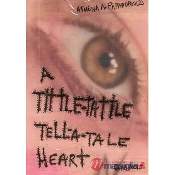 Athena A. Papadopoulos. A Tittle-Tattle Tell-A-Tale Heart
