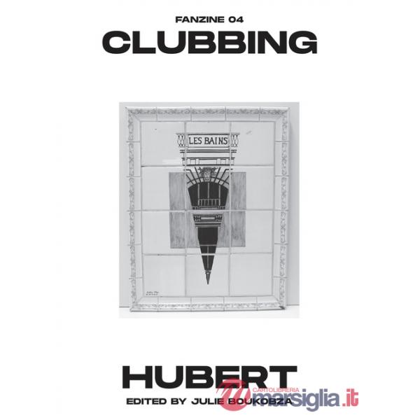 Clubbing. Fanzine. Ediz. bilingue. Vol. 4: Hubert