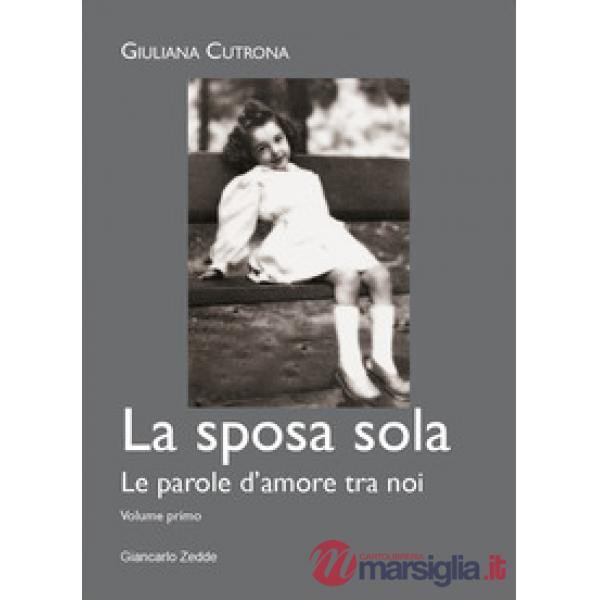 La sposa sola. Le parole d'amore tra noi