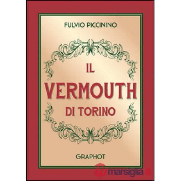 Vermouth di Torino. Nuova ediz. (Il)