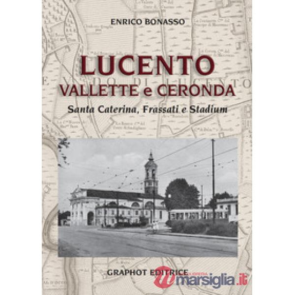 Lucento, Vallette e Ceronda. Santa Caterina, Frassati e Stadium