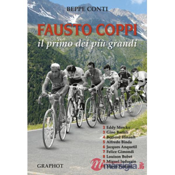 Fausto Coppi. Il primo dei più grandi