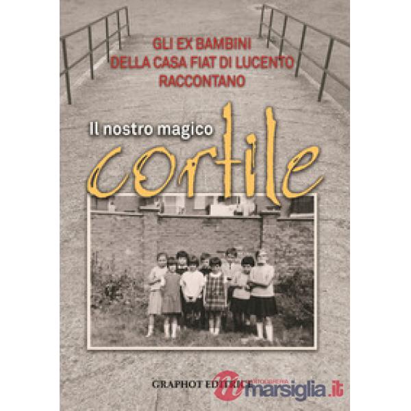 Nostro magico cortile (Il)