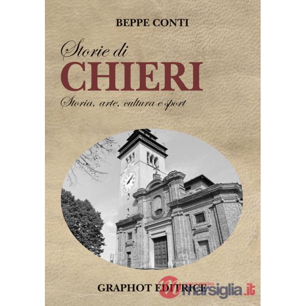 Storie di Chieri. Storia, arte, cultura e sport