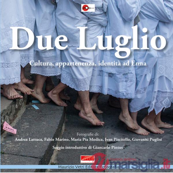 Due luglio. Cultura, appartenenza, identità ad Enna. Ediz. illustrata