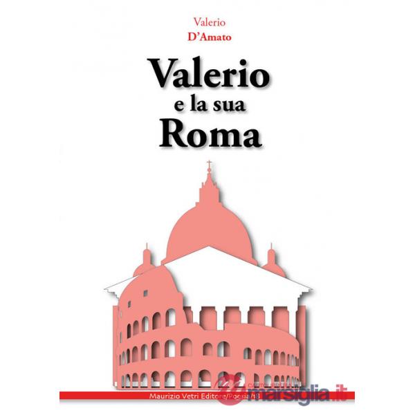 Valerio e la sua Roma