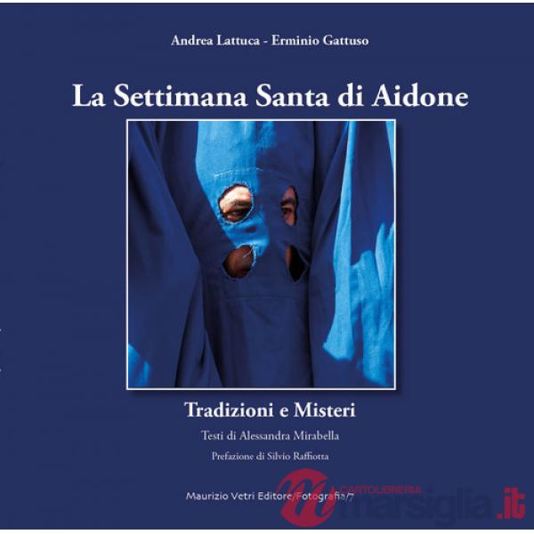 Settimana santa di Aidone. Tradizioni e misteri. Ediz. a colori (La)