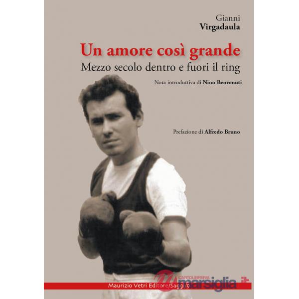 Amore così grande. Mezzo secolo dentro e fuori il ring (Un)