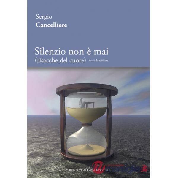 Silenzio non è mai (risacche del cuore). Ediz. integrale