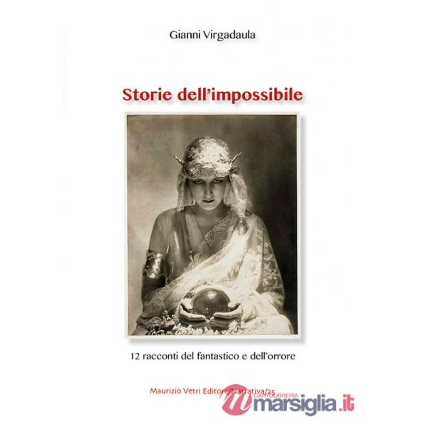 Storie dell'impossibile. 12 racconti del fantastico e dell'orrore