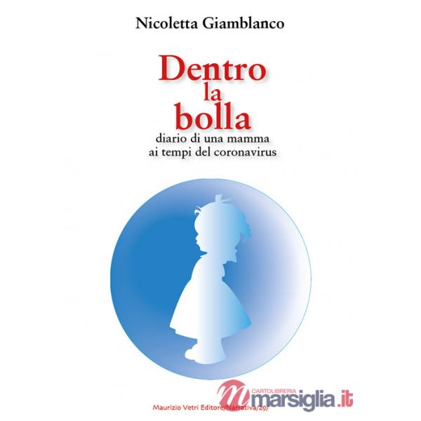 Dentro la bolla. Diario di una mamma ai tempi del coronavirus