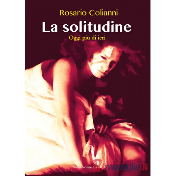Solitudine. Oggi più di ieri (La)